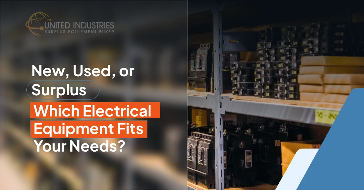 Choosing New, Used, or Surplus Electrical Equipment uide cover asking "New, Used, or Surplus: Which Electrical Equipment Fits Your Needs?" with a warehouse background.